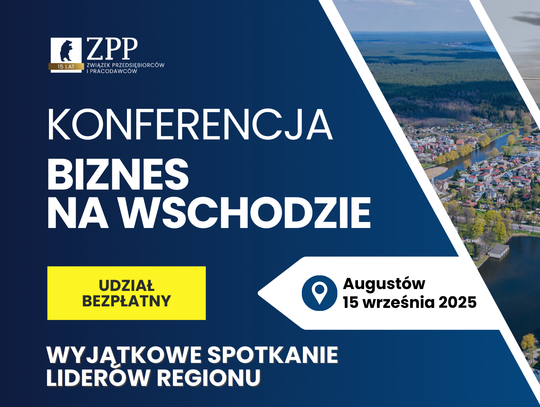 Biznes na Wschodzie 2025 – konferencja o przyszłości przedsiębiorczości w Polsce Wschodniej