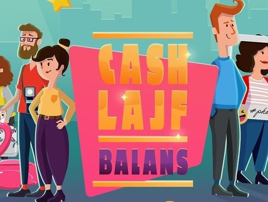 "Cash Lajf Balans" - kampania edukacyjna o przedsiębiorczości dla młodzieży