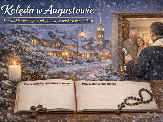 Kolęda w Augustowie: aktualny harmonogram wizyt duszpasterskich w parafiach Kolęda w Augustowie: aktualny harmonogram wizyt duszpasterskich w parafiach