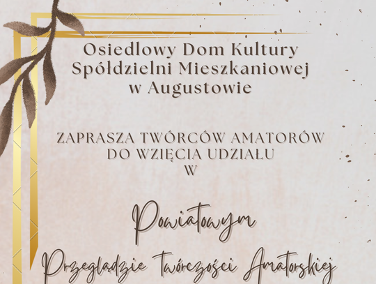 Pokaż swój talent. Trwa nabór do Powiatowego Przeglądu Twórczości Amatorskiej