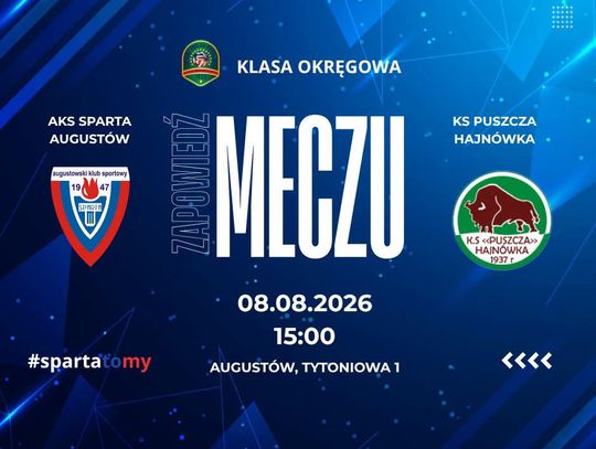 Sparta Augustów rozpoczyna sezon. W sobotę inauguracyjny mecz z Puszczą Hajnówka