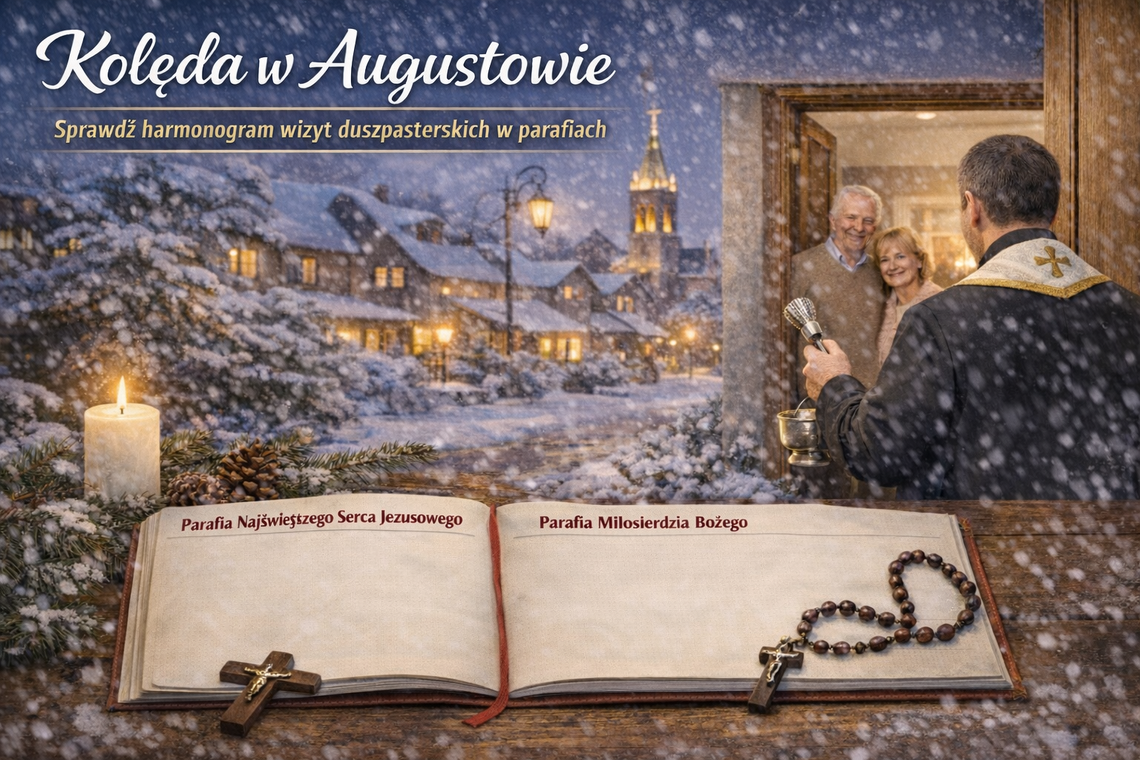 Kolęda w Augustowie: aktualny harmonogram wizyt duszpasterskich w parafiach