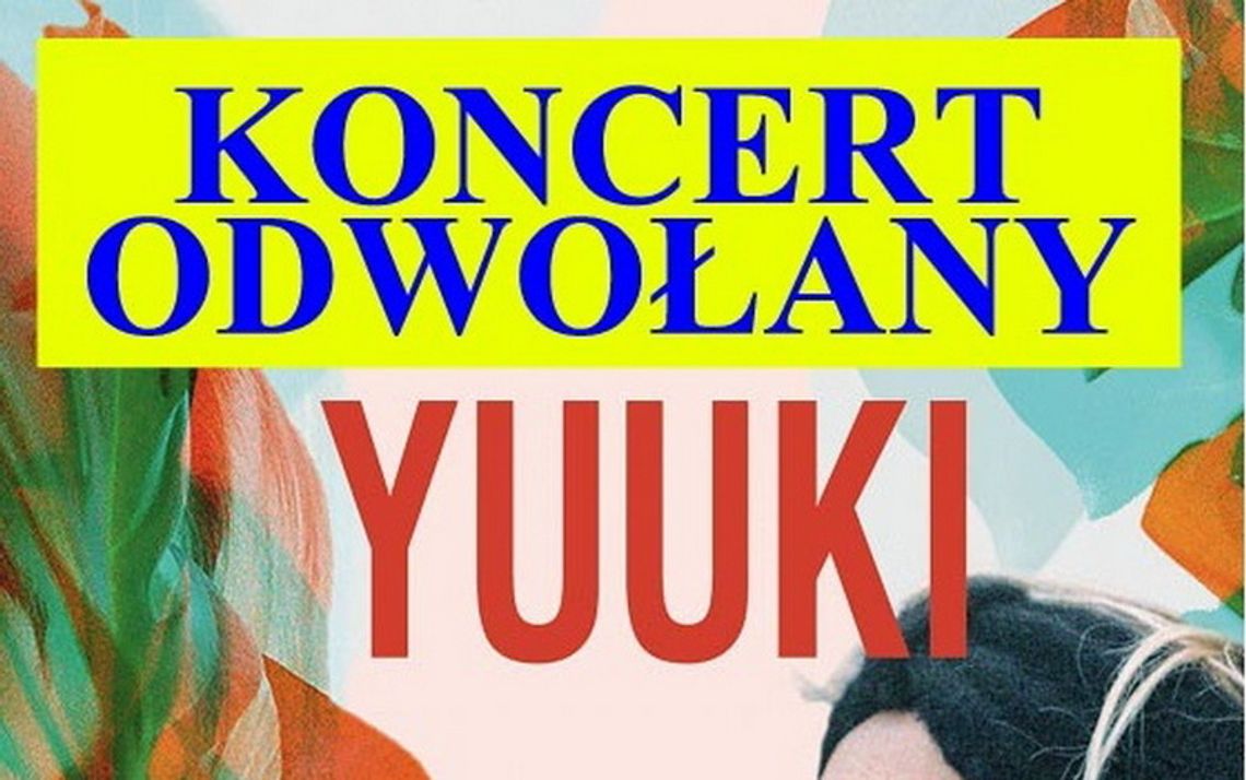 Komunikat w sprawie koncertu YUUKI w dn. 21.06.2019.