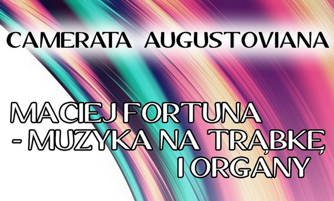 Maciej Fortuna – Muzyka na Trąbkę i Organy