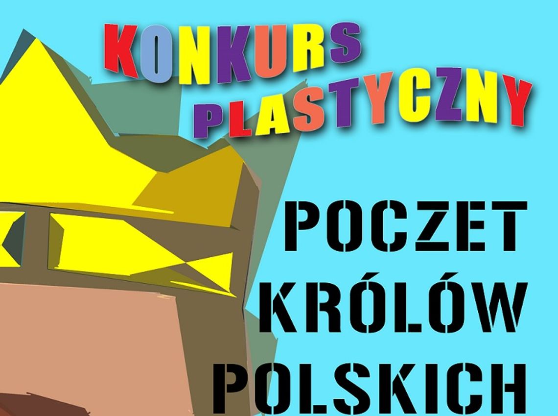 Poczet Królów Polskich – konkurs plastyczny dla dzieci i dorosłych